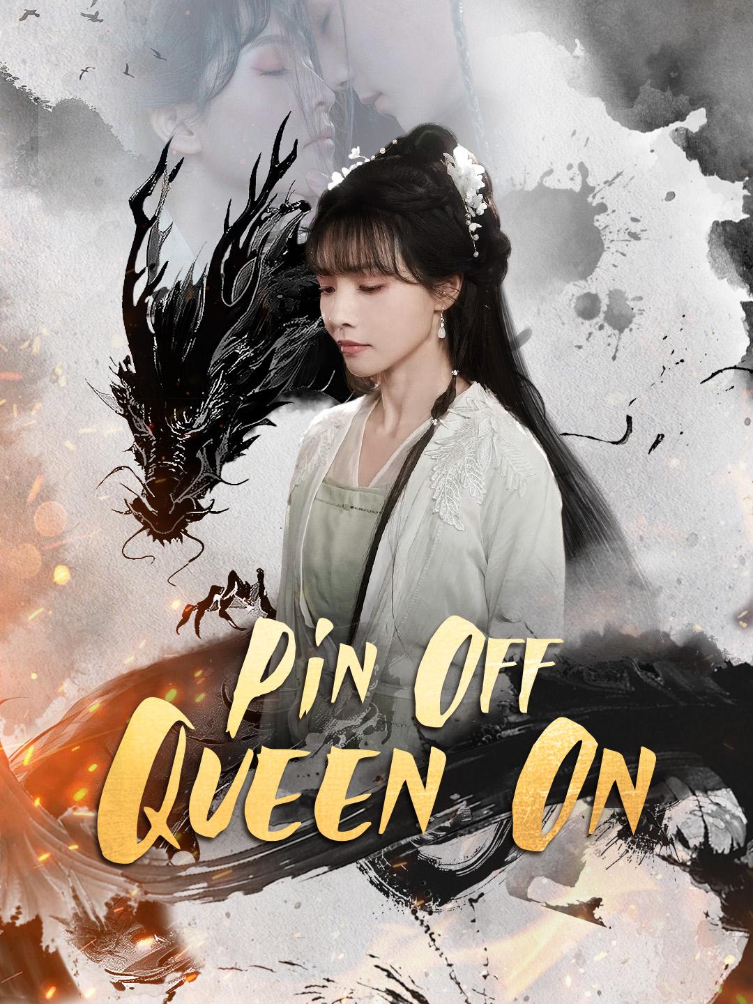 Pin Off, Queen On