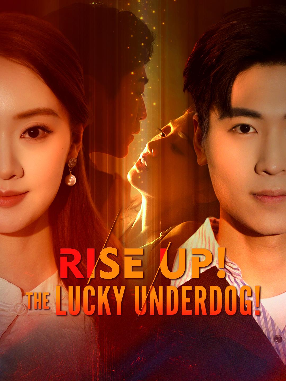 Rise Up! The Lucky Underdog!
