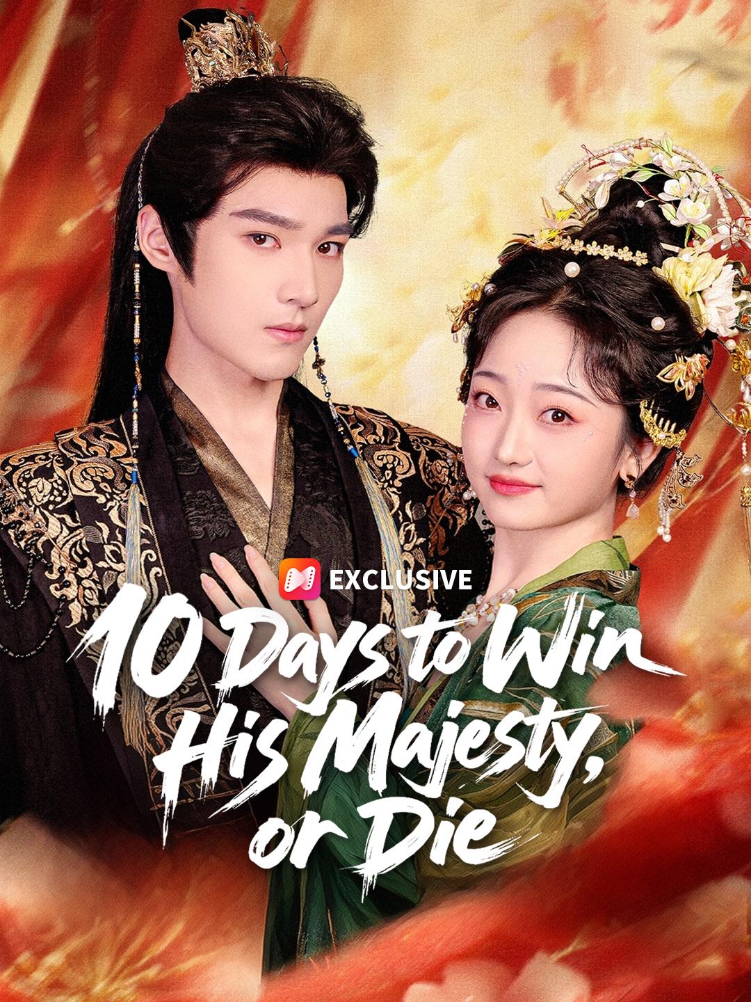 10 Days to Win His Majesty, or Die