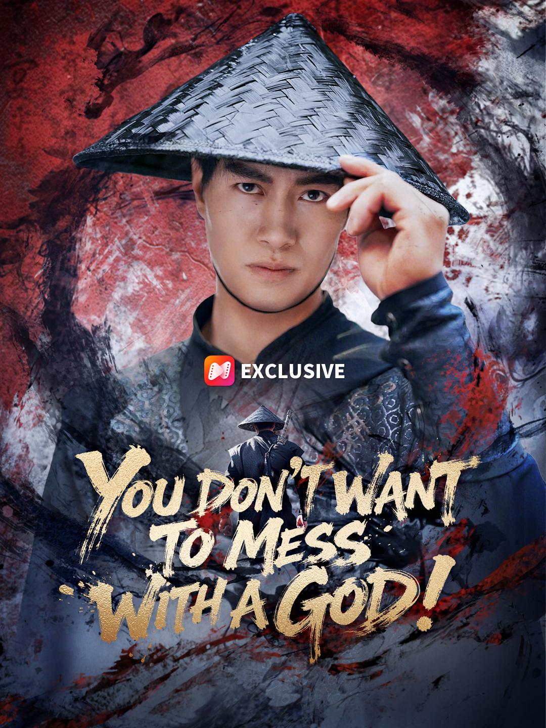 You Don't Want to Mess with a God!