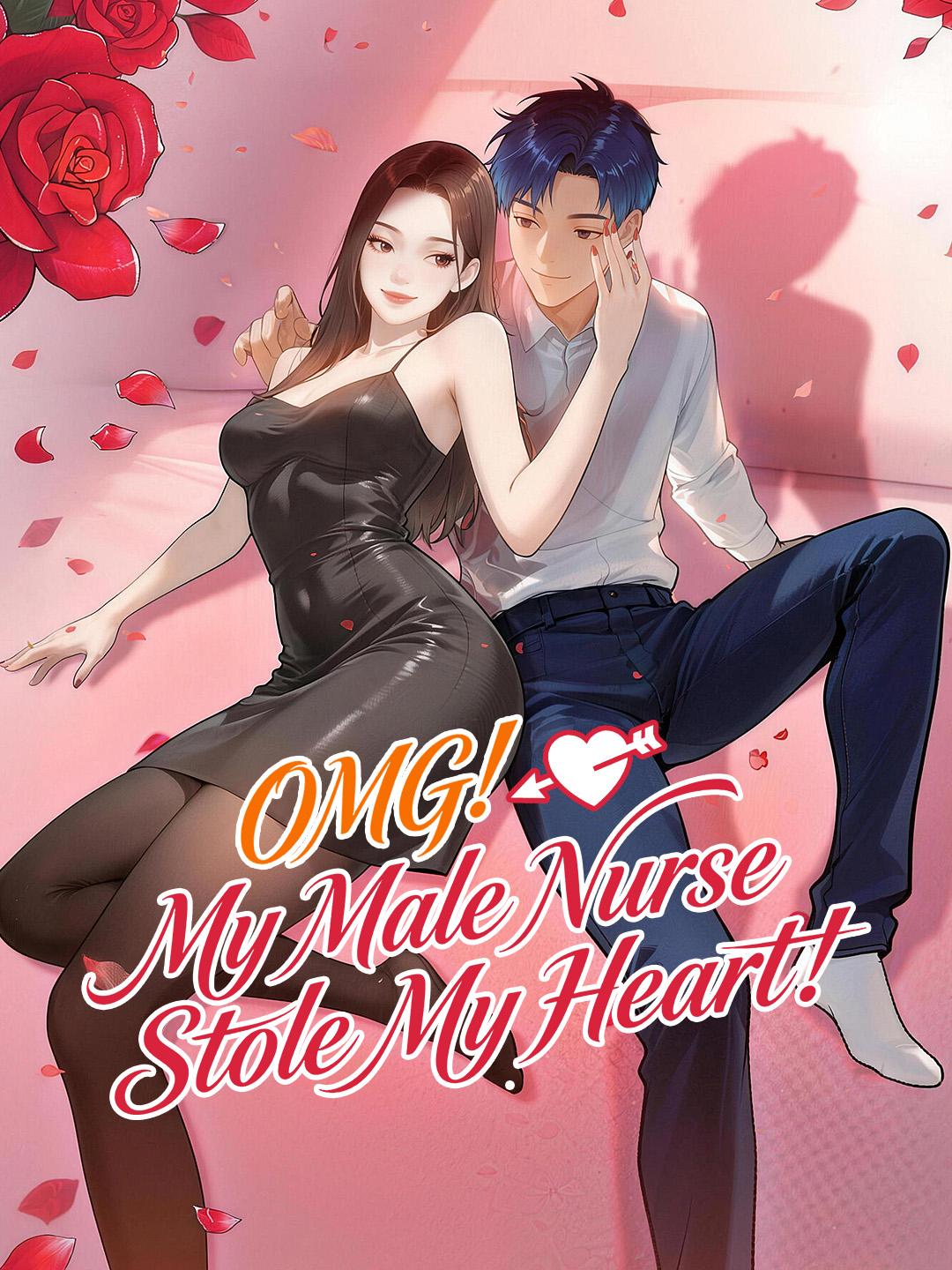 OMG! My Male Nurse Stole My Heart!