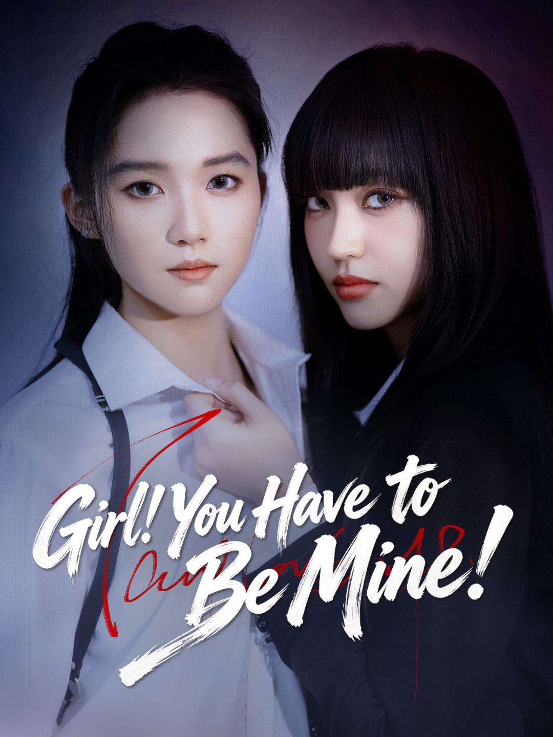 Girl! You Have to Be Mine!