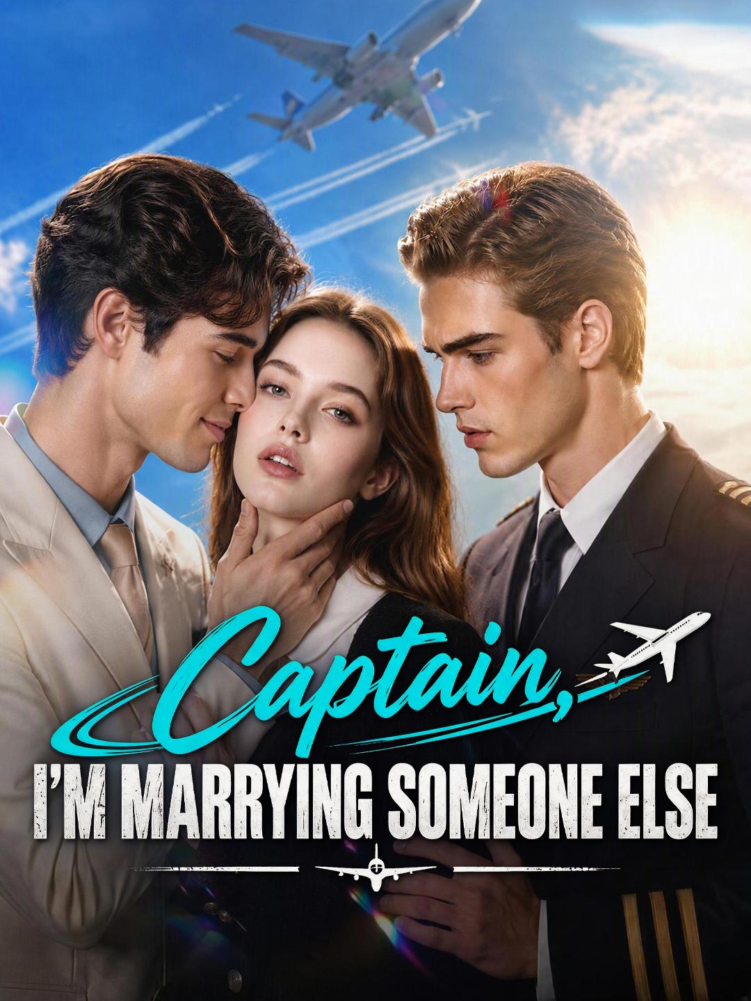 Captain, I’m Marrying Someone Else