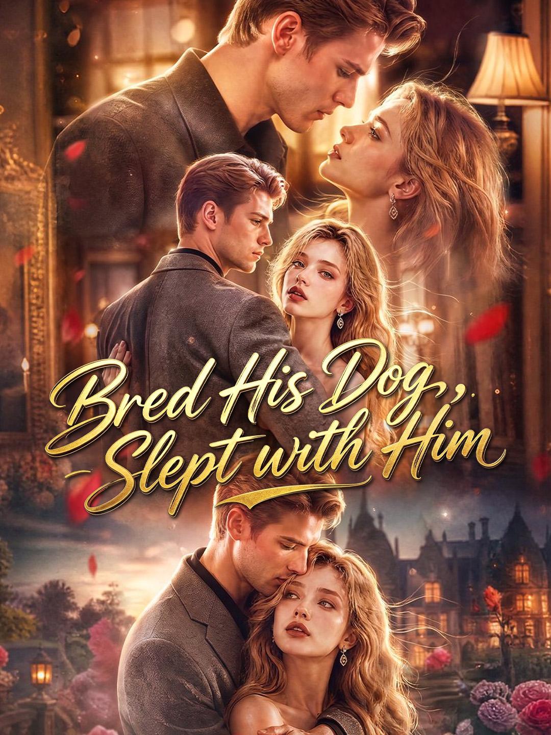 Bred His Dog, Slept with Him